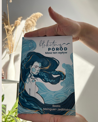 Książka "Błękitny poród. Masz ten wpływ" Beata Jedlińska